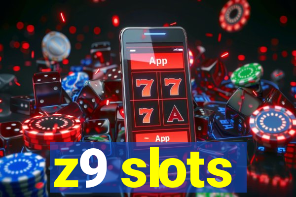 z9 slots